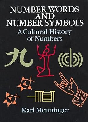 Image du vendeur pour Number Words and Number Symbols : A Cultural History of Numbers mis en vente par GreatBookPrices