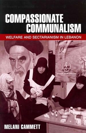 Immagine del venditore per Compassionate Communalism : Welfare and Sectarianism in Lebanon venduto da GreatBookPrices