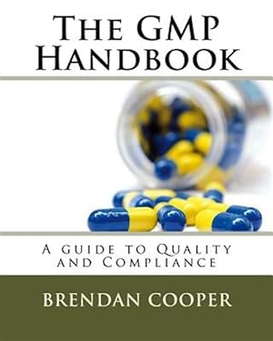 Imagen del vendedor de Gmp Handbook : A Guide to Quality and Compliance a la venta por GreatBookPrices
