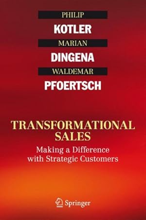Immagine del venditore per Transformational Sales : Making a Difference With Strategic Customers venduto da GreatBookPrices
