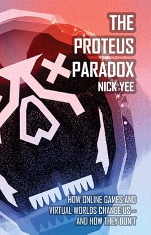 Image du vendeur pour Proteus Paradox : How Online Games and Virtual Worlds Change Us - and How They Don't mis en vente par GreatBookPrices