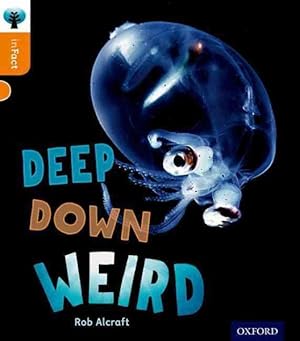 Seller image for Oxford Reading Tree Infact: Level 6: Deep Down Weird for sale by GreatBookPrices