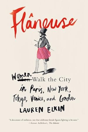 Seller image for Flneuse : Women Walk the City in Paris, New York, Tokyo, Venice, and London for sale by GreatBookPrices