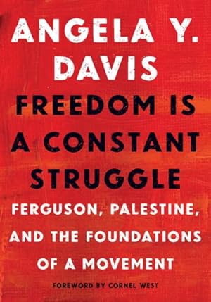 Seller image for Freedom Is a Constant Struggle : Ferguson, Palestine, and the Foundations of a Movement for sale by GreatBookPrices