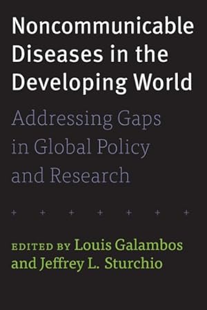 Seller image for Noncommunicable Diseases in the Developing World : Addressing Gaps in Global Policy and Research for sale by GreatBookPrices