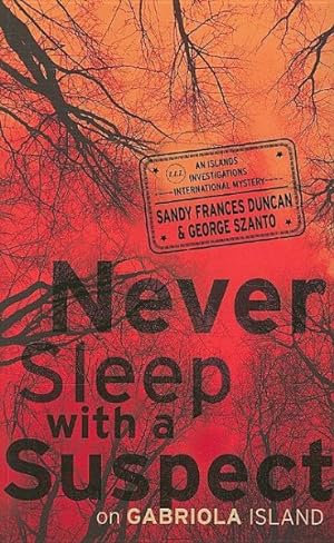 Seller image for Never Sleep With a Suspect on Gabriola Island : An Islands Investigations International Mystery for sale by GreatBookPrices