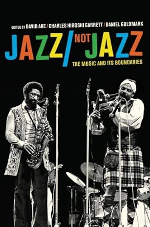 Image du vendeur pour Jazz/Not Jazz : The Music and Its Boundaries mis en vente par GreatBookPrices