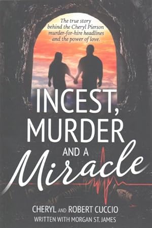 Bild des Verkufers fr Incest, Murder and a Miracle : The True Story Behind the Cheryl Pierson Murder-for-Hire Headlines zum Verkauf von GreatBookPrices