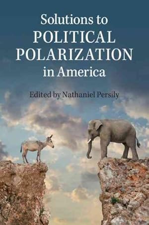 Bild des Verkufers fr Solutions to Political Polarization in America zum Verkauf von GreatBookPrices