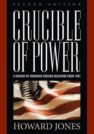 Immagine del venditore per Crucible of Power : A History of American Foreign Relations Since 1897 venduto da GreatBookPrices