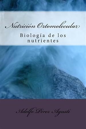 Imagen del vendedor de Nutricin Ortomolecular : Biologa De Los Nutrientes -Language: spanish a la venta por GreatBookPrices