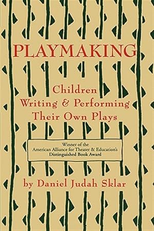 Bild des Verkufers fr Playmaking : Children Writing and Performing Their Own Plays zum Verkauf von GreatBookPrices