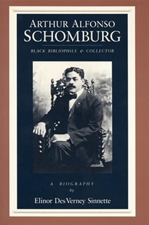 Immagine del venditore per Arthur Alfonso Schomburg : Black Bibliophile and Collector venduto da GreatBookPrices