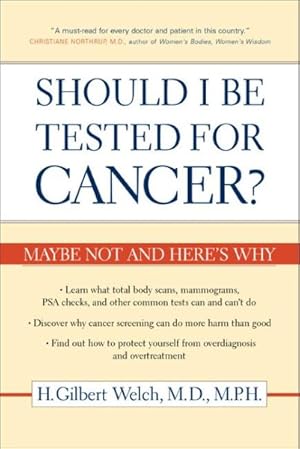 Seller image for Should I Be Tested for Cancer? : Maybe Not And Here's Why for sale by GreatBookPrices