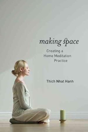 Image du vendeur pour Making Space : Creating a Home Meditation Practice mis en vente par GreatBookPrices