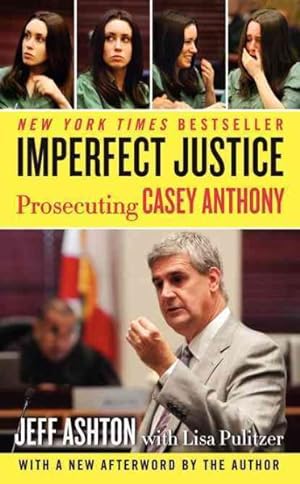 Seller image for Imperfect Justice : Prosecuting Casey Anthony for sale by GreatBookPrices