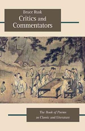 Image du vendeur pour Critics and Commentators : The Book of Poems as Classic and Literature mis en vente par GreatBookPrices