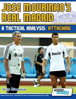 Image du vendeur pour Jose Mourinho's Real Madrid - A Tactical Analysis: Attacking mis en vente par GreatBookPrices