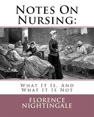Immagine del venditore per Notes on Nursing : What It Is, and What It Is Not venduto da GreatBookPrices