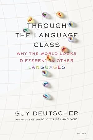 Immagine del venditore per Through the Language Glass : Why the World Looks Different in Other Languages venduto da GreatBookPrices