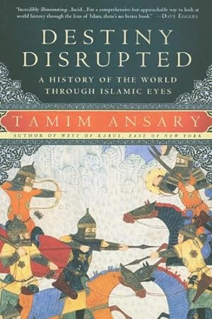 Seller image for Destiny Disrupted : A History of the World Through Islamic Eyes for sale by GreatBookPrices