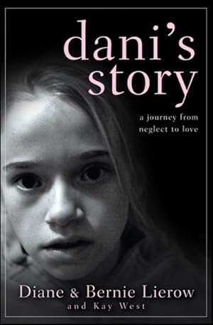 Seller image for Dani's Story : A Journey from Neglect to Love for sale by GreatBookPrices