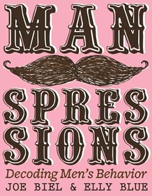 Seller image for Manspressions : Decoding Men's Behavior for sale by GreatBookPrices