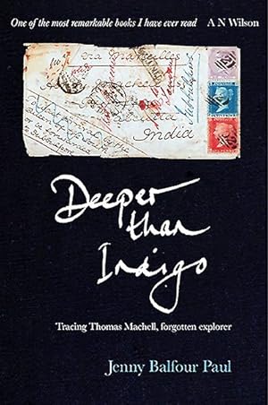 Seller image for Deeper Than Indigo : Tracing Thomas Machell, Forgotten Explorer for sale by GreatBookPrices