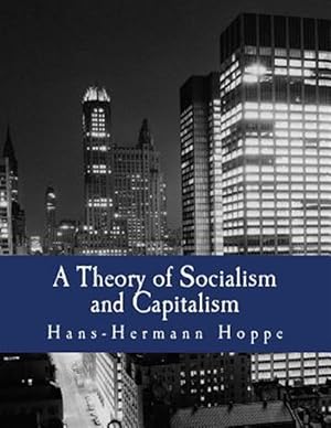 Imagen del vendedor de Theory of Socialism and Capitalism : Economics, Politics, and Ethics a la venta por GreatBookPrices