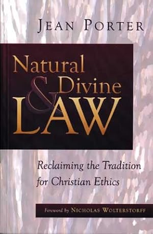 Bild des Verkufers fr Natural and Divine Law : Reclaiming the Tradition for Christian Ethics zum Verkauf von GreatBookPrices