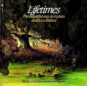 Image du vendeur pour Lifetimes : The Beautiful Way to Explain Death to Children mis en vente par GreatBookPrices