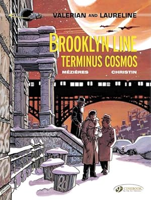 Bild des Verkufers fr Valerian and Laureline 10 : Brooklyn Line, Terminus Cosmos zum Verkauf von GreatBookPrices