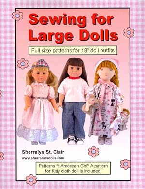 Imagen del vendedor de Sewing for Large Dolls : Full Sized Patterns for 18 Inch Doll Outfits a la venta por GreatBookPrices