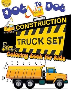 Immagine del venditore per Dot to Dot Construction Truck Set Coloring Book for Kids : A Fun Dot to Dot Book Filled With Dump Trucks, Garbage Trucks,digger ,tractors and More venduto da GreatBookPrices