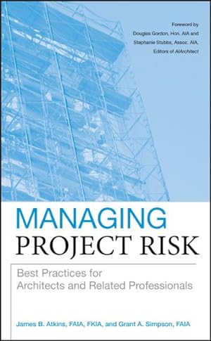 Image du vendeur pour Managing Project Risk : Best Practices for Architects and Related Professionals mis en vente par GreatBookPrices