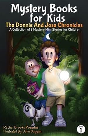 Image du vendeur pour Mystery Books for Kids: The Donnie and Jose Chronicles; A Collection of 3 Mystery Mini Stories for Children mis en vente par GreatBookPrices