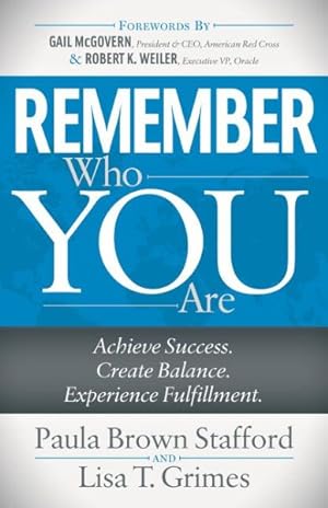 Imagen del vendedor de Remember Who You Are : Achieve Success. Create Balance. Experience Fulfillment. a la venta por GreatBookPrices