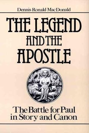 Bild des Verkufers fr Legend and the Apostle : The Battle for Paul in Story and Canon zum Verkauf von GreatBookPrices