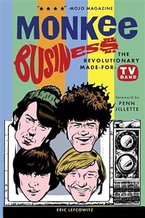 Image du vendeur pour Monkee Business : The Revolutionary Made-for-tv Band mis en vente par GreatBookPrices