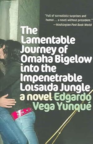 Seller image for Lamentable Journey of Omaha Bigelow into the Impenetrable Loisada Jungle for sale by GreatBookPrices