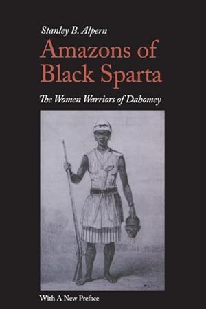 Image du vendeur pour Amazons of Black Sparta : The Women Warriors of Dahomey mis en vente par GreatBookPrices