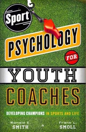 Immagine del venditore per Sport Psychology for Youth Coaches : Developing Champions in Sports and Life venduto da GreatBookPrices