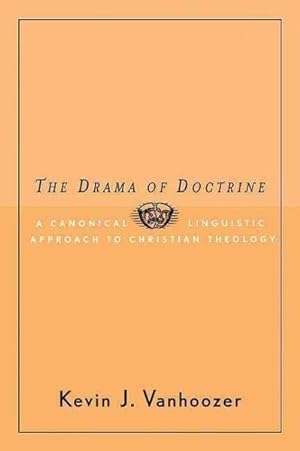 Immagine del venditore per Drama Of Doctrine : A Canonical-Linguistic Approach To Christian Theology venduto da GreatBookPrices