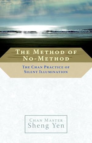 Immagine del venditore per Method of No-Method : The Chan Practice of Silent Illumination venduto da GreatBookPrices