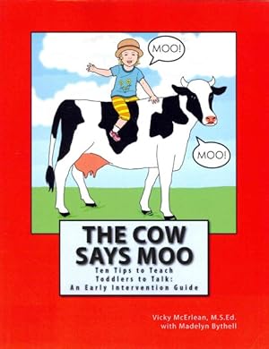 Imagen del vendedor de Cow Says Moo : Ten Tips to Teach Toddlers to Talk: An Early Intervention Guide a la venta por GreatBookPrices