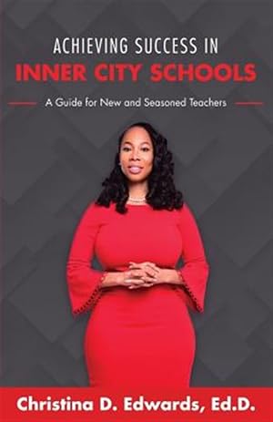 Seller image for Achieving Success in Inner City Schools: A Guide for New and Seasoned Teachers for sale by GreatBookPrices