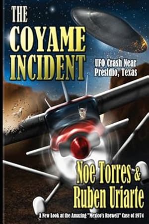 Imagen del vendedor de Coyame Incident : Ufo Crash Near Presidio, Texas a la venta por GreatBookPrices