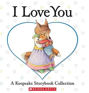 Seller image for I Love You : A Keepsake Storybook Collection for sale by GreatBookPrices