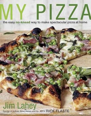 Imagen del vendedor de My Pizza : The Easy No-Knead Way to Make Spectacular Pizza at Home a la venta por GreatBookPrices