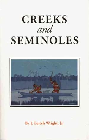 Bild des Verkufers fr Creeks and Seminoles : Destruction and Regeneration of the Muscogulge People zum Verkauf von GreatBookPrices